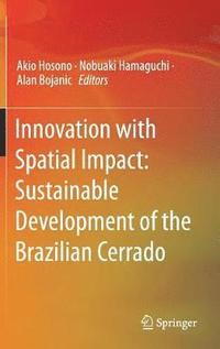 bokomslag Innovation with Spatial Impact: Sustainable Development of the Brazilian Cerrado