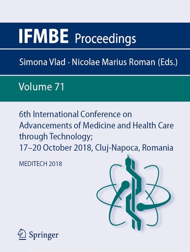 Simona Vlad, Nicolae Marius Roman - 6th International Conference on Advancements of Medicine and Health Care through Technology; 17–20 October 2018, Cluj-Napoca, Romania, Häftad