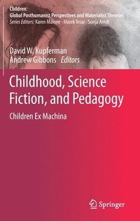 bokomslag Childhood, Science Fiction, and Pedagogy