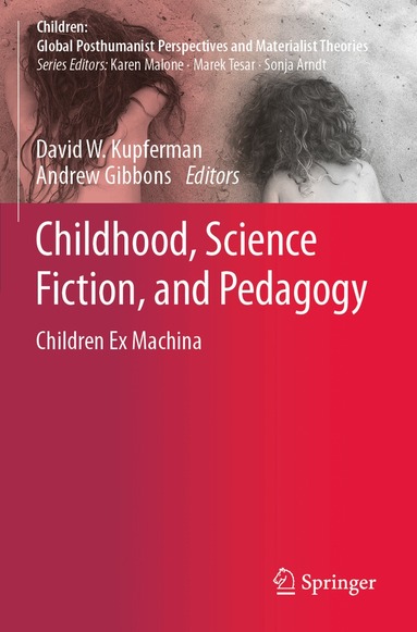 David W. Kupferman, Andrew Gibbons - Childhood, Science Fiction, and Pedagogy, Häftad