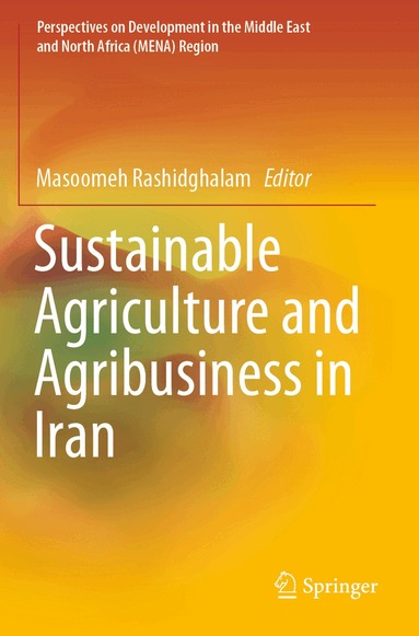 Masoomeh Rashidghalam - Sustainable Agriculture and Agribusiness in Iran, Häftad