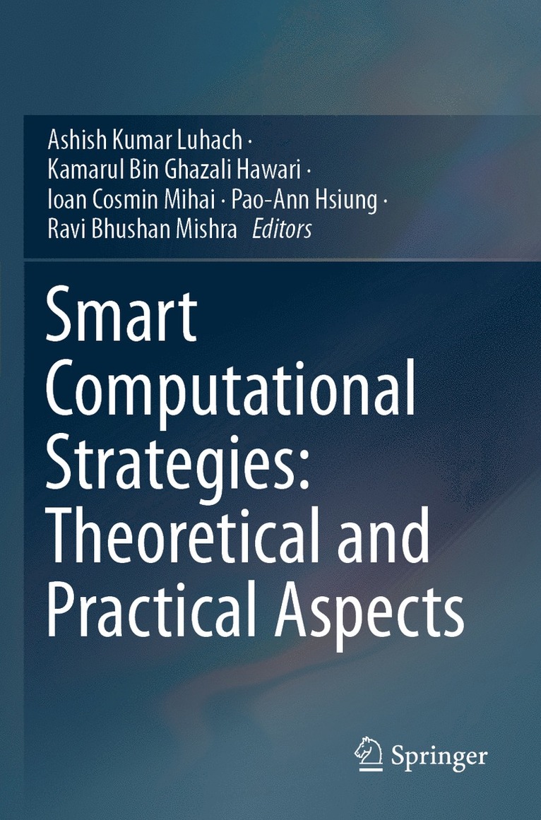 Ashish Kumar Luhach, Kamarul Bin Ghazali Hawari, Ioan Cosmin Mihai, Pao-Ann Hsiung, Ravi Bhushan Mishra - Smart Computational Strategies: Theoretical and Practical Aspects, Häftad