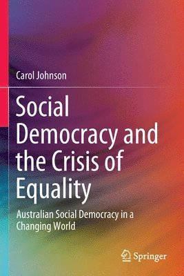 Carol Johnson - Social Democracy and the Crisis of Equality, Häftad