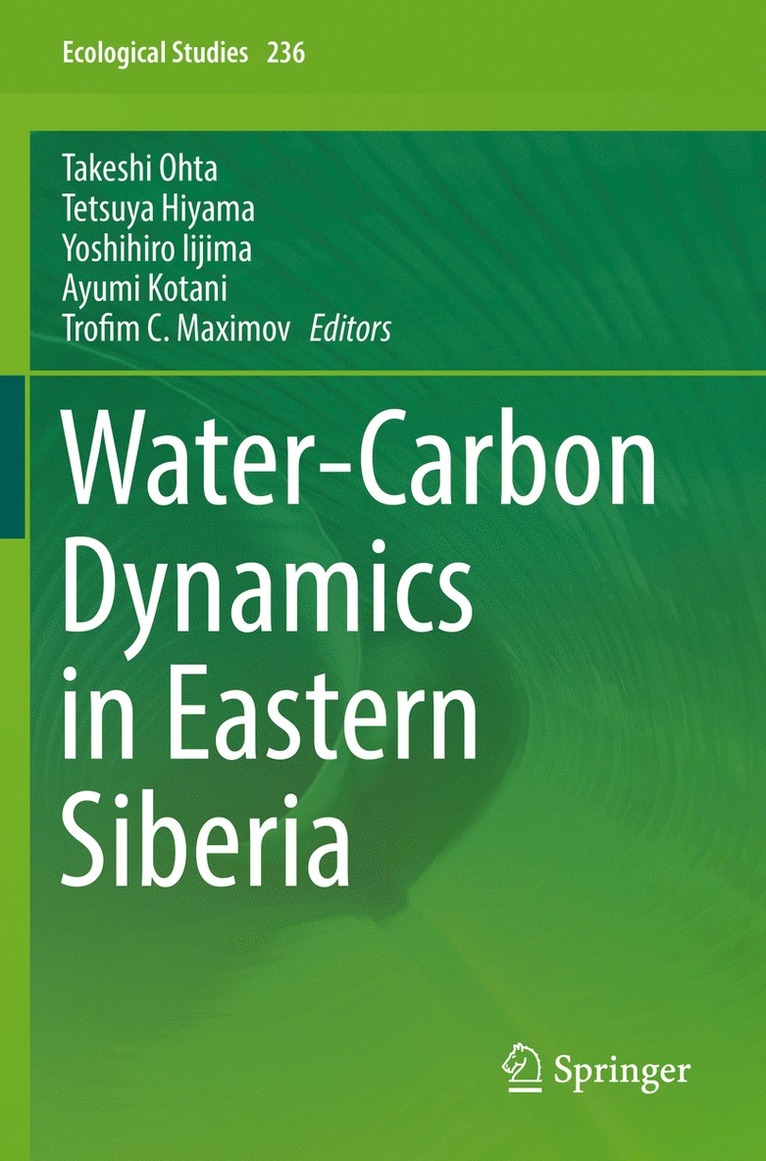 Takeshi Ohta, Tetsuya Hiyama, Yoshihiro Iijima, Ayumi Kotani, Trofim C. Maximov - Water-Carbon Dynamics in Eastern Siberia, Häftad