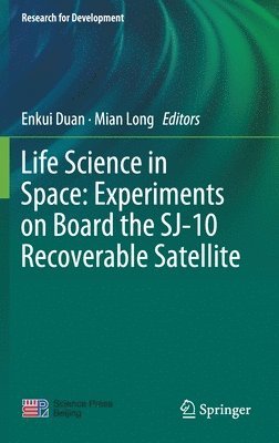 Life Science in Space: Experiments on Board the SJ-10 Recoverable Satellite 1