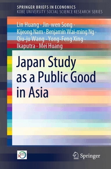 Lin Huang, Jin-wen Song, Kijeong Nam, Benjamin Wai–ming Ng, Qiu-ju Wang, Yong-Feng Xing, Ikaputra, Mei Huang - Japan Study as a Public Good in Asia, Häftad