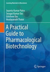 bokomslag A Practical Guide to Pharmacological Biotechnology