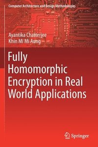 bokomslag Fully Homomorphic Encryption in Real World Applications