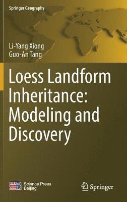Loess Landform Inheritance: Modeling and Discovery 1