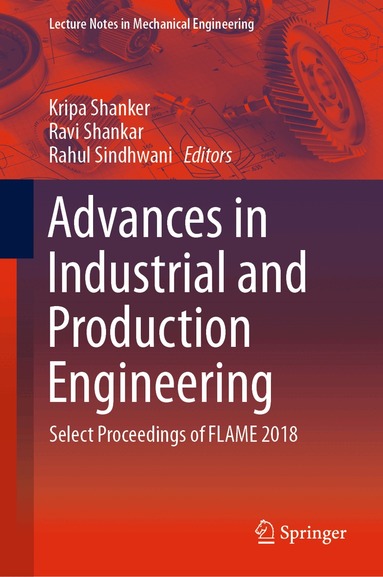 Kripa Shanker, Ravi Shankar, Rahul Sindhwani - Advances in Industrial and Production Engineering, Inbunden