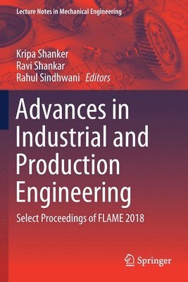 Kripa Shanker, Ravi Shankar, Rahul Sindhwani - Advances in Industrial and Production Engineering, Häftad