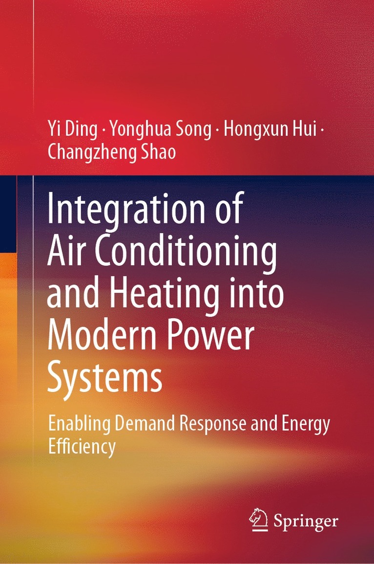 Yi Ding, Yonghua Song, Hongxun Hui, Changzheng Shao - Integration of Air Conditioning and Heating into Modern Power Systems, Inbunden