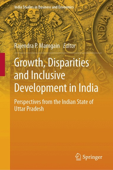 Rajendra P. Mamgain - Growth, Disparities and Inclusive Development in India, Inbunden