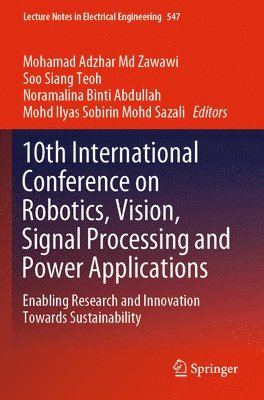 bokomslag 10th International Conference on Robotics, Vision, Signal Processing and Power Applications