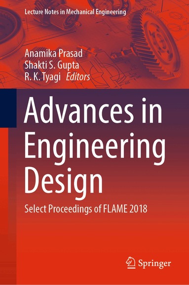 Anamika Prasad, Shakti S. Gupta, R. K. Tyagi - Advances in Engineering Design, Inbunden