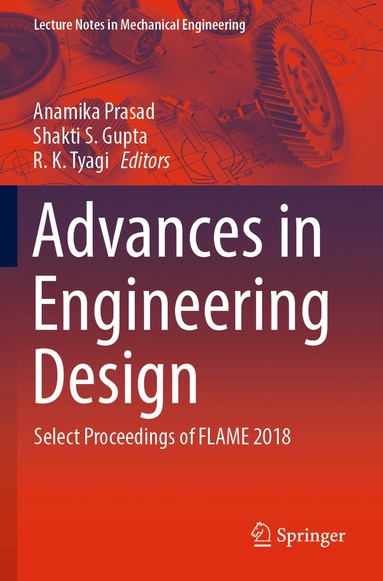 Anamika Prasad, Shakti S. Gupta, R. K. Tyagi - Advances in Engineering Design, Häftad