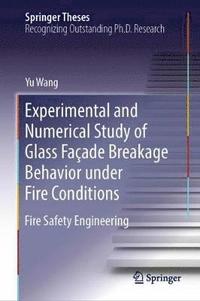 bokomslag Experimental and Numerical Study of Glass Faade Breakage Behavior under Fire Conditions