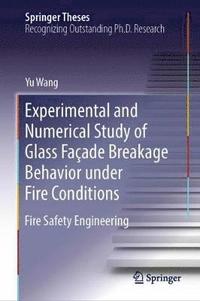 bokomslag Experimental and Numerical Study of Glass Façade Breakage Behavior under Fire Conditions