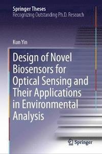 bokomslag Design of Novel Biosensors for Optical Sensing and Their Applications in Environmental Analysis