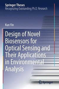 bokomslag Design of Novel Biosensors for Optical Sensing and Their Applications in Environmental Analysis