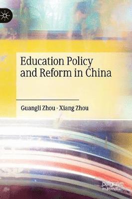 Education Policy and Reform in China 1