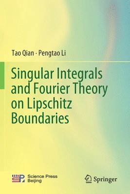 bokomslag Singular Integrals and Fourier Theory on Lipschitz Boundaries