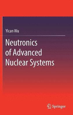 Neutronics of Advanced Nuclear Systems 1