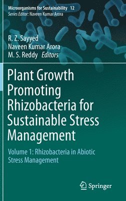 R. Z. Sayyed, Naveen Kumar Arora, M. S. Reddy - Plant Growth Promoting Rhizobacteria for Sustainable Stress Management, Inbunden