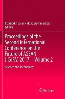 Rizauddin Saian, Mohd Azwan Abbas - Proceedings of the Second International Conference on the Future of ASEAN (ICoFA) 2017 – Volume 2, Häftad