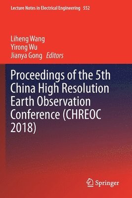 bokomslag Proceedings of the 5th China High Resolution Earth Observation Conference (CHREOC 2018)