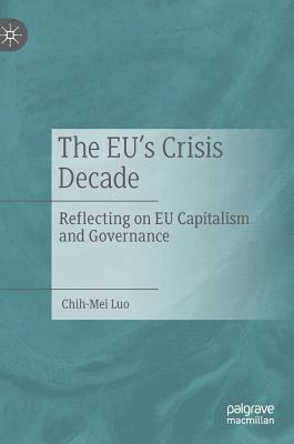 bokomslag The EUs Crisis Decade