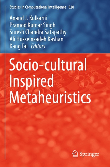Anand J. Kulkarni, Pramod Kumar Singh, Suresh Chandra Satapathy, Ali Husseinzadeh Kashan, Kang Tai - Socio-cultural Inspired Metaheuristics, Häftad