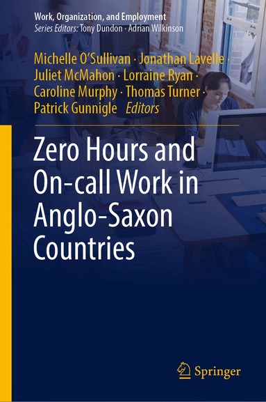 Michelle O’Sullivan, Jonathan Lavelle, Juliet McMahon, Lorraine Ryan, Caroline Murphy, Thomas Turner, Patrick Gunnigle - Zero Hours and On-call Work in Anglo-Saxon Countries, Inbunden