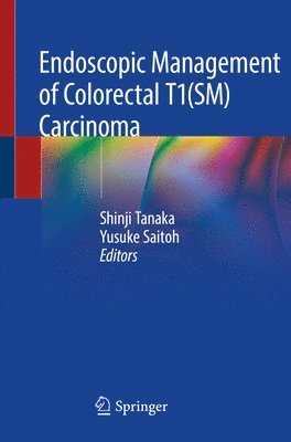 Shinji Tanaka, Yusuke Saitoh - Endoscopic Management of Colorectal T1(SM) Carcinoma, Häftad