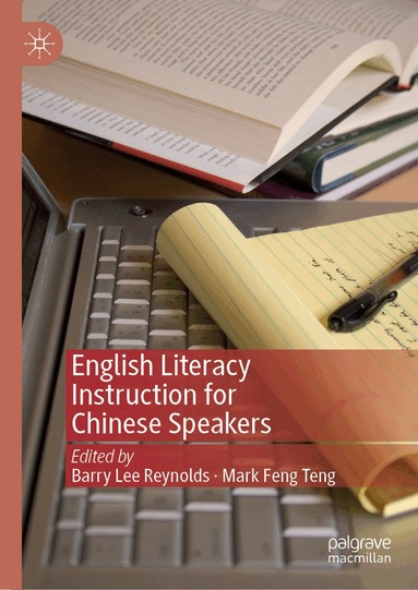 Barry Lee Reynolds, Mark Feng Teng - English Literacy Instruction for Chinese Speakers, Inbunden