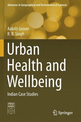 Aakriti Grover, R.B. Singh, R. B. Singh, R B Singh - Urban Health and Wellbeing, Häftad