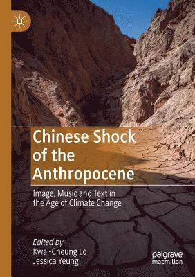 Chinese Shock of the Anthropocene: Image, Music and Text in the Age of Climate Change