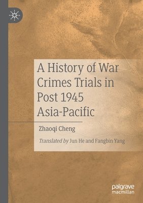 bokomslag History of War Crimes Trials in Post 1945 Asia-Pacific