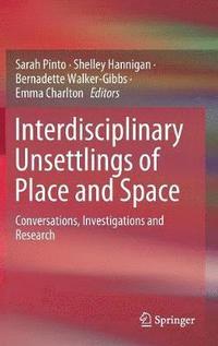 bokomslag Interdisciplinary Unsettlings of Place and Space