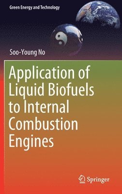 bokomslag Application of Liquid Biofuels to Internal Combustion Engines