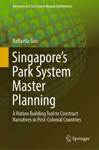 Raffaella Sini - Singapore’s Park System Master Planning, Inbunden