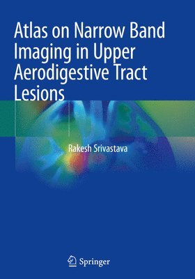 bokomslag Atlas on Narrow Band Imaging in Upper Aerodigestive Tract Lesions