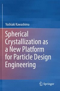 bokomslag Spherical Crystallization as a New Platform for Particle Design Engineering