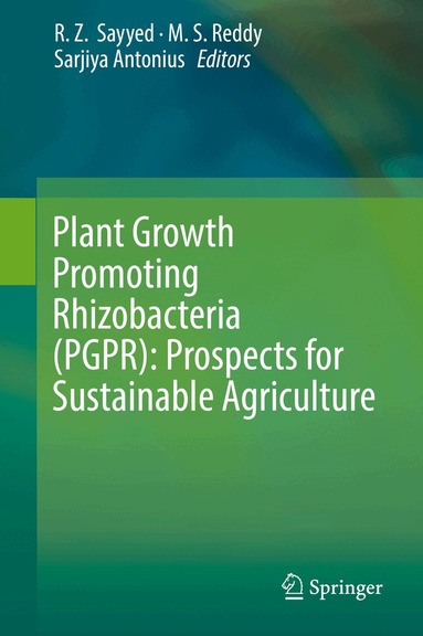 R. Z. Sayyed, M. S. Reddy, Sarjiya Antonius - Plant Growth Promoting Rhizobacteria (PGPR): Prospects for Sustainable Agriculture, Inbunden