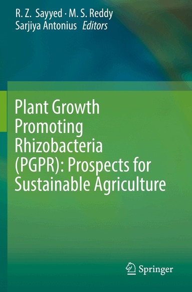 R. Z. Sayyed, M. S. Reddy, Sarjiya Antonius - Plant Growth Promoting Rhizobacteria (PGPR): Prospects for Sustainable Agriculture, Häftad