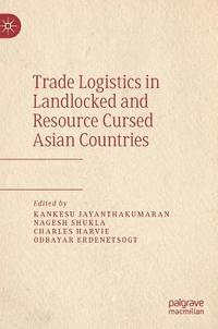 bokomslag Trade Logistics in Landlocked and Resource Cursed Asian Countries