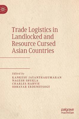 Trade Logistics in Landlocked and Resource Cursed Asian Countries 1
