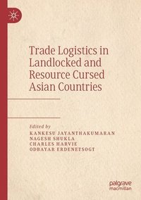 bokomslag Trade Logistics in Landlocked and Resource Cursed Asian Countries