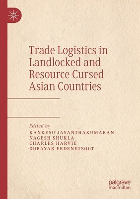 Trade Logistics in Landlocked and Resource Cursed Asian Countries 1