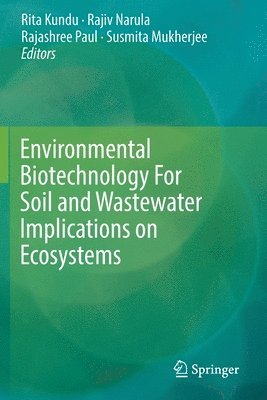 Environmental Biotechnology For Soil and Wastewater Implications on Ecosystems 1